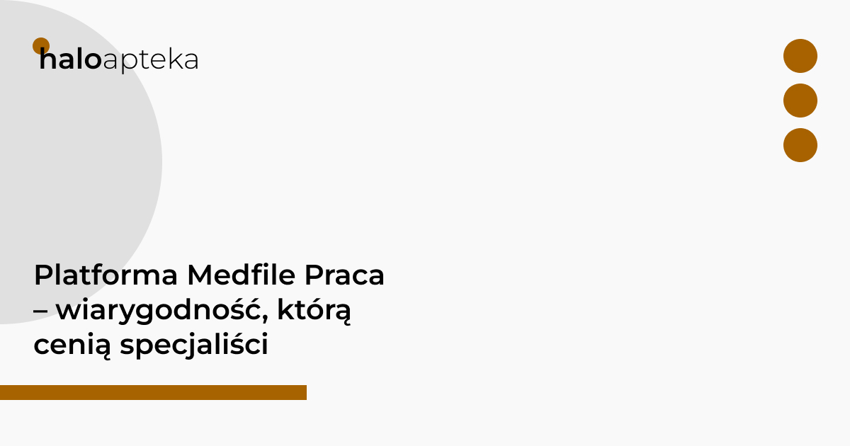 Platforma Medfile Praca – wiarygodność, którą cenią specjaliści