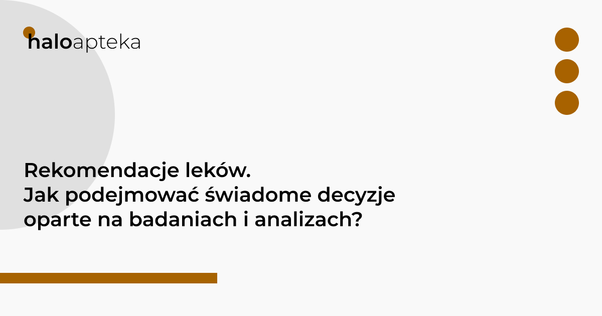 Rekomendacje leków. Jak podejmować świadome decyzje oparte na badaniach i analizach?